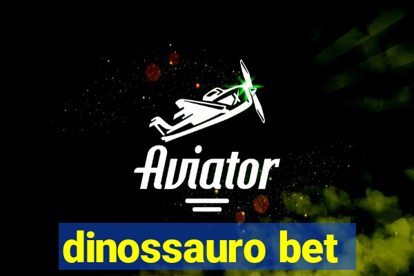 dinossauro bet